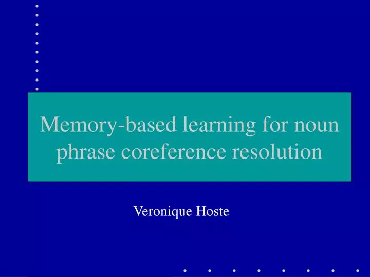 memory based learning for noun phrase coreference resolution