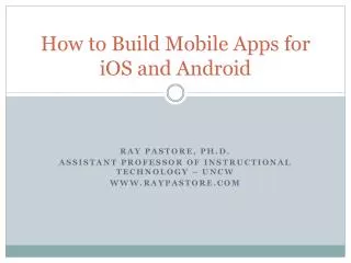 How to Build Mobile Apps for iOS and Android