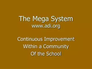 The Mega System adi