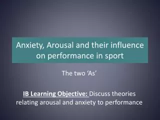 Anxiety, Arousal and their influence on performance in sport