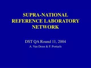 SUPRA-NATIONAL REFERENCE LABORATORY NETWORK