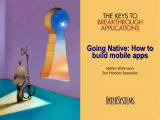 Going Native: How to build mobile apps