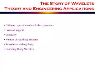 Different types of wavelets &amp; their properties Compact support Symmetry