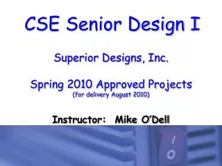Superior Designs, Inc. Spring 2010 Approved Projects (for delivery August 2010)