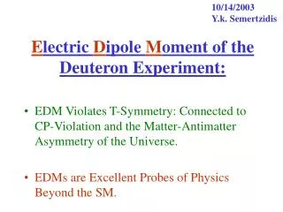 E lectric D ipole M oment of the Deuteron Experiment: