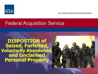 DISPOSTION of Seized, Forfeited, Voluntarily Abandoned , and Unclaimed Personal Property