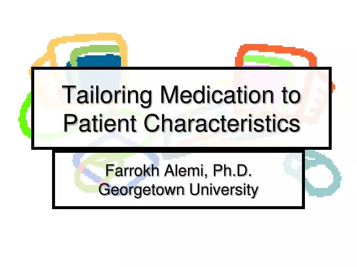 tailoring medication to patient characteristics