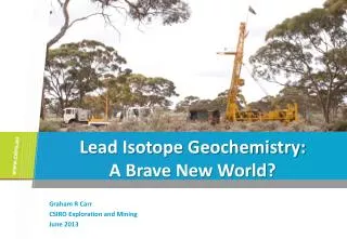 Lead Isotope Geochemistry: A Brave New World?