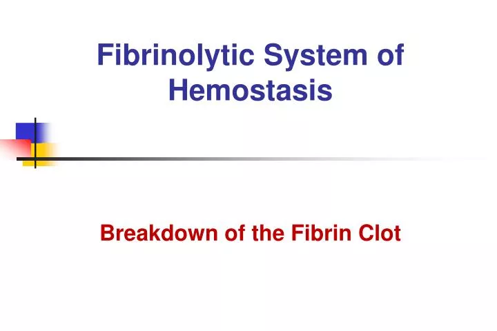 fibrinolytic system of hemostasis