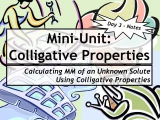 Mini-Unit: Colligative Properties