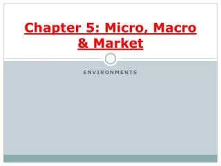 Chapter 5: Micro, Macro &amp; Market