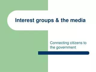 Interest groups &amp; the media