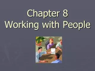 Chapter 8 Working with People