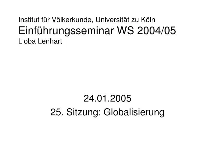 institut f r v lkerkunde universit t zu k ln einf hrungsseminar ws 2004 05 lioba lenhart