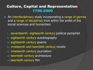 Culture, Capital and Representation : 1700-2000