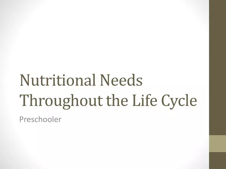 nutritional needs throughout the life cycle