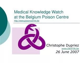 Medical Knowledge Watch at the Belgium Poison Centre poisoncentre.be