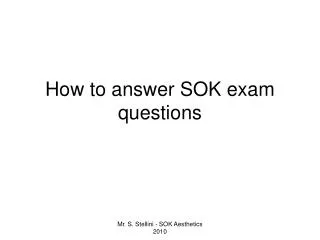 How to answer SOK exam questions