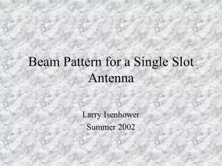 Beam Pattern for a Single Slot Antenna