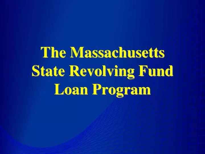 the massachusetts state revolving fund loan program
