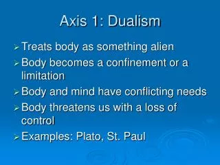 Axis 1: Dualism