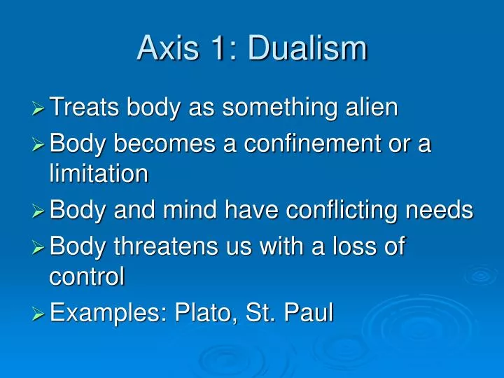 axis 1 dualism