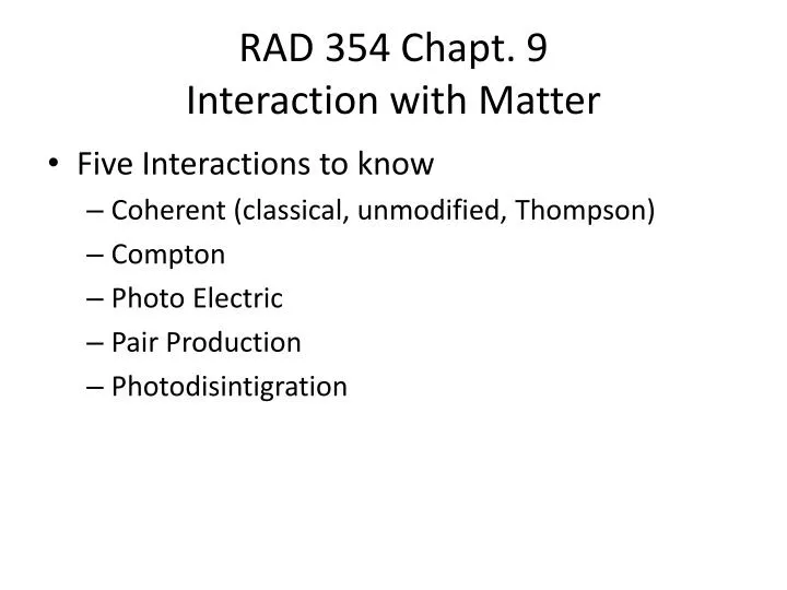 rad 354 chapt 9 interaction with matter