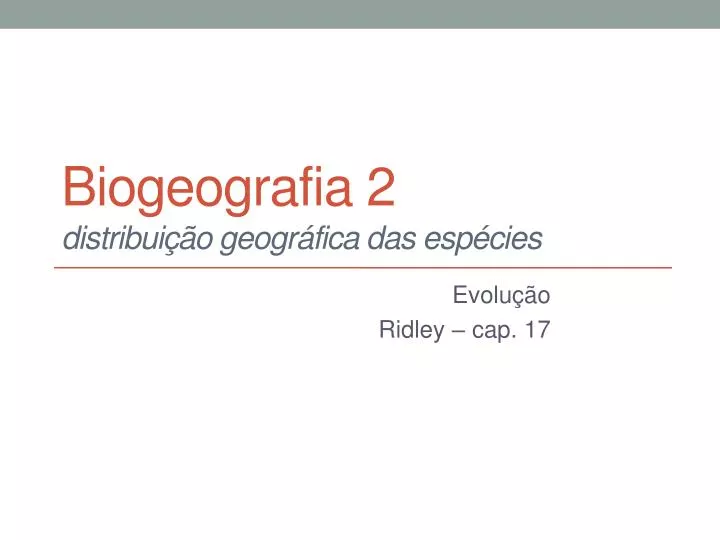 biogeografia 2 distribui o geogr fica das esp cies