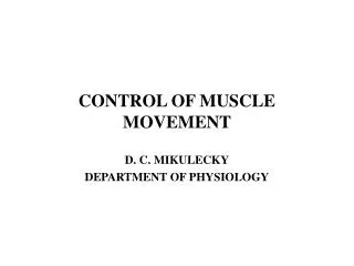 CONTROL OF MUSCLE MOVEMENT