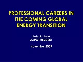 PROFESSIONAL CAREERS IN THE COMING GLOBAL ENERGY TRANSITION