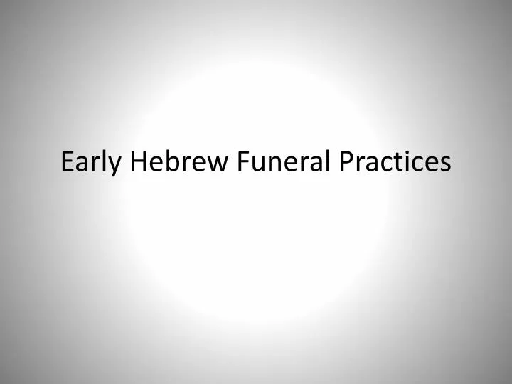 early hebrew funeral practices