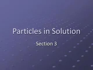 Particles in Solution