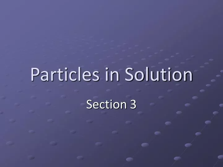 particles in solution