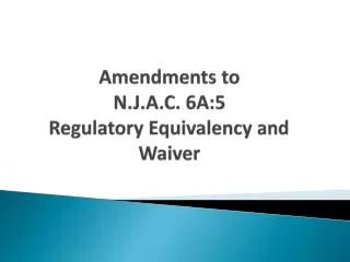 Amendments to N.J.A.C. 6A:5 Regulatory Equivalency and Waiver