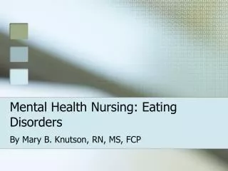 Mental Health Nursing: Eating Disorders