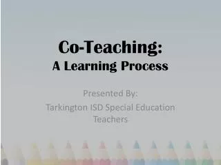 Co-Teaching: A Learning Process
