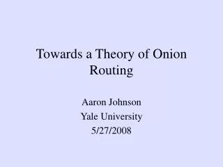 Towards a Theory of Onion Routing