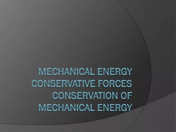 mechanical energy conservative forces conservation of mechanical energy