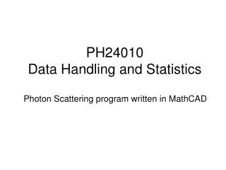 PH24010 Data Handling and Statistics