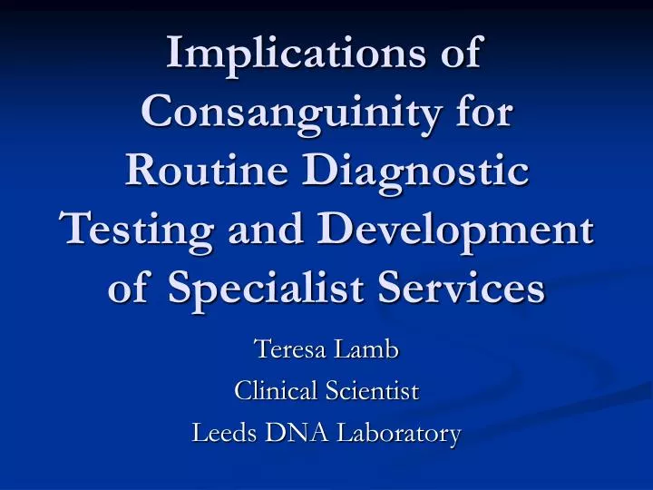 implications of consanguinity for routine diagnostic testing and development of specialist services