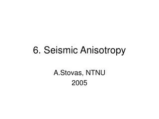 6. Seismic Anisotropy