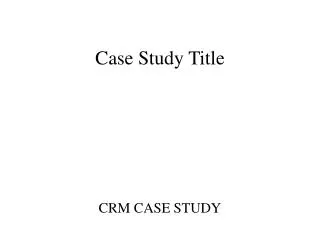 Case Study Title