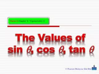 The Values of sin ? , cos ? , tan ?