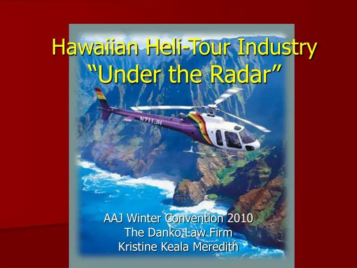 hawaiian heli tour industry under the radar