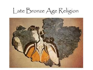 Late Bronze Age Religion