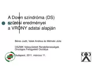 A Down szindróma (DS) szűrési eredményei a VRONY adatai alapján