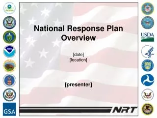 National Response Plan Overview [date] [location] [presenter]