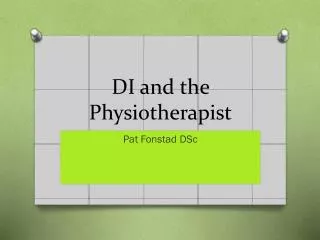 DI and the Physiotherapist