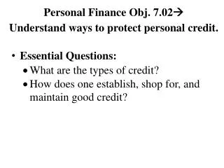 Personal Finance Obj. 7.02  Understand ways to protect personal credit.