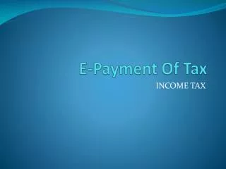 E-Payment Of Tax